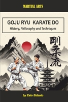 Goju Ryu Karate Do: History, Philosophy and Techniques B0FTX2RYPX Book Cover