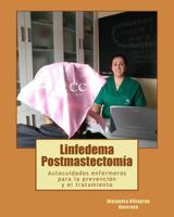 Linfedema Postmastectomia: Autocuidados enfermeros para la prevencion y el tratamiento 198522450X Book Cover