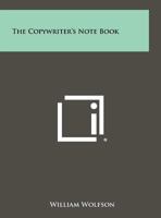 The Copywriter's Note Book 1258387719 Book Cover