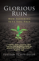 Glorious Ruin: How Suffering Sets You Free 0781410991 Book Cover