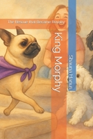 King Morphy: The Rescue that Became Royalty B0FGG456YS Book Cover