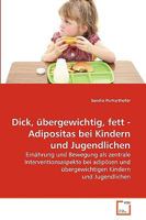 Dick, übergewichtig, fett - Adipositas bei Kindern und Jugendlichen 3639252519 Book Cover