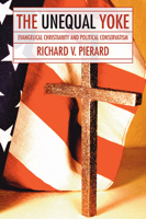 The Unequal Yoke: Evangelical Christianity and Political Conservatism 159752977X Book Cover