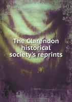 The Clarendon Historical Society's Reprints 5518601999 Book Cover