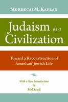 Judaism As a Civilization: Toward a Reconstruction of American-Jewish Life B0006BRMEA Book Cover