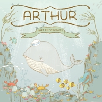 Arthur part en vacances: Livre pour enfant de 3 à 5 ans B08VM1KMN3 Book Cover