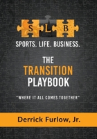 Sports Life Business: The Transition PlayBook 0999274619 Book Cover