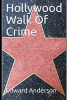 Hollywood Walk Of Crime: True crime stories from Tinsel Town B08NYTFQPY Book Cover