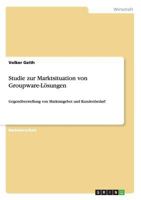 Studie zur Marktsituation von Groupware-L�sungen: Gegen�berstellung von Marktangebot und Kundenbedarf 3656234353 Book Cover