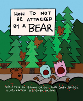 How to Not Be Attacked by a Bear 1645438791 Book Cover