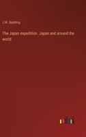 The Japan expedition. Japan and around the world 3368903950 Book Cover