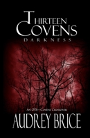 Thirteen Covens: Darkness: (A Thirteen Covens OTS Crossover Novella) B085K8N5R8 Book Cover