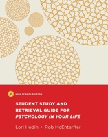 The Student Study and Retrieval Guide for Psychology in Your Life 1324047119 Book Cover