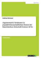 Argumentative Strukturen in populrwissenschaftlichen Texten der franzsischen Zeitschrift Science & Vie 3656210985 Book Cover