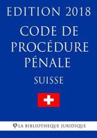 Code de procédure pénale suisse - Edition 2018 1985596261 Book Cover