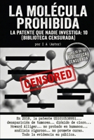 La Molécula Prohibida: La patente que nadie investiga (BIBLIOTECA CENSURADA) (Spanish Edition) B0GR5X748G Book Cover