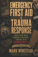 Emergency First Aid & Trauma Response: What To Do When Someone Is Choking, Bleeding, or In Cardiac Arrest (AC3 Survival Medicine) B0GYX97HJR Book Cover