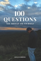 100 QUESTIONS: You should ask yourself B0GDZM16Z1 Book Cover