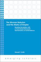 The Woman Babylon and the Marks of Empire: Reading Revelation with a Postcolonial Womanist Hermeneutics of Ambiveilence 1451470150 Book Cover
