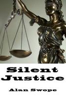 Silent Justice 1539968596 Book Cover