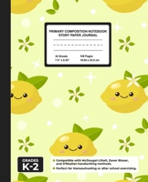 Primary Composition Notebook Story Paper Journal: Handwriting & Drawing Sheets for Kindergarten to 2nd Grade Elementary Students, Picture Space & Dashed Midline Page, Kawaii Lemon 1671665899 Book Cover