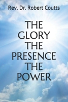 THE GLORY THE PRESENCE THE POWER B095GG2HY3 Book Cover
