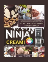 Ninja Creami Deluxe Receptenboek Met Foto's: Makkelijke IJsrecepten, Gelato, Klassieke Smaken, Sorbet en Meer (Dutch Edition) B0FB25RNHN Book Cover