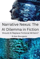 Narrative Nexus: The AI Dilemma in Fiction 1088285937 Book Cover