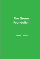 The Green Foundation 1445270773 Book Cover