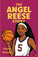 The Angel Reese Story: How One Woman is Shaping the Future of Basketball and Breaking Barriers for Women Everywhere B0FGJRT6B2 Book Cover