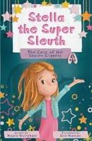 Stella the Super Sleuth: The Case of the Stolen Slippers B0B2T8CKFH Book Cover