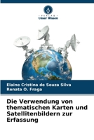 Die Verwendung von thematischen Karten und Satellitenbildern zur Erfassung (German Edition) 6208496373 Book Cover