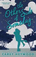 The Other Side of Someday 0991436253 Book Cover