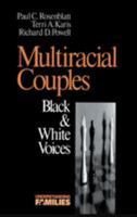 Multiracial Couples: Black & White Voices (Understanding Families series) 0803972598 Book Cover