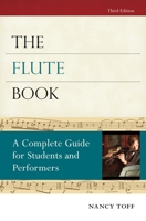 The Flute Book: A Complete Guide for Students and Performers 0195105028 Book Cover