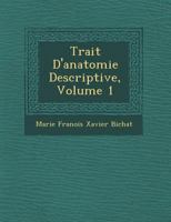 Traité d'Anatomie Descriptive, Vol. 1 1249961408 Book Cover