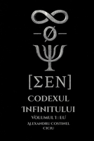 Codexul Infinitului: Volumul I: EU (Limba Româna) (Romansch Edition) B0FBFD6F2Z Book Cover