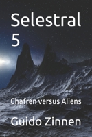 Selestral 5: Chafren versus Aliens (Selestral (english edition)) B097X5VLKJ Book Cover