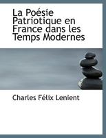 La Po Sie Patriotique En France Dans Les Temps Modernes 1116466449 Book Cover