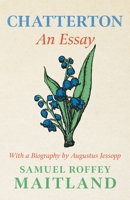Chatterton: An Essay 1446067149 Book Cover