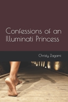 Confessions of an Illuminati Princess 1548528854 Book Cover
