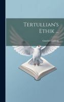 Tertullian's Ethik ... 0270638598 Book Cover