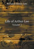 Life of Arthur Lee Volume 2 5518734034 Book Cover