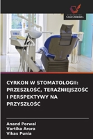 Cyrkon W Stomatologii: PrzeszloSC, TeraZniejszoSC I Perspektywy Na PrzyszloSC (Polish Edition) 6209953727 Book Cover