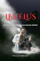 Les Élus: Un roman fantastique pour jeunes adultes (French Edition) B0DVDJPD5J Book Cover