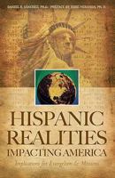 Hispanic Realities Impacting America: Implications for Evangelism & Missions 0977243311 Book Cover