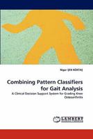 Combining Pattern Classifiers for Gait Analysis 3843385696 Book Cover