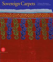 Sovereign Carpets: Unknown Masterpieces from European Collections 8881186306 Book Cover