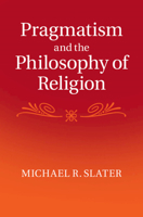 Pragmatism and the Philosophy of Religion 1107434270 Book Cover