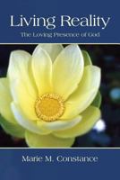 Living Reality: The Loving Presence of God 0615989608 Book Cover